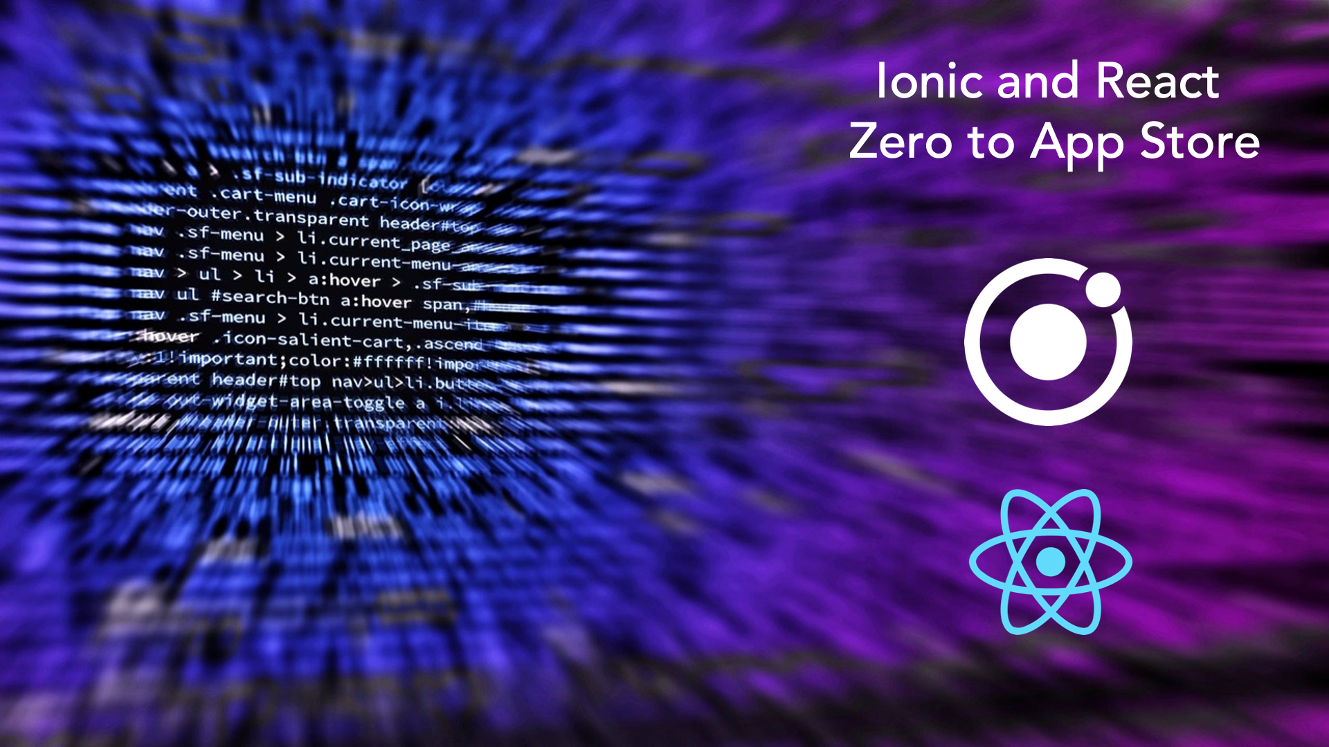 Online Course - Ionic and React, Zero to App Store